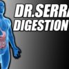 Digestion Tips From Dr. Serrano