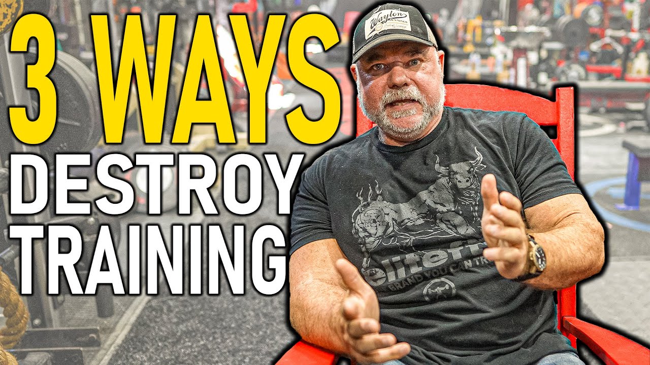 3 Ways to Destroy Your Training